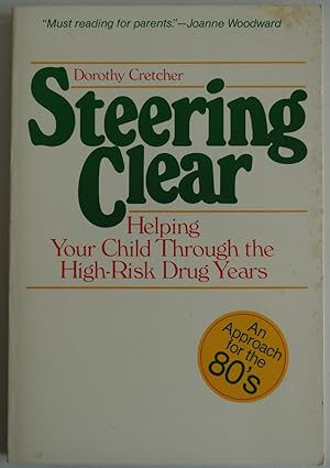 Image du vendeur pour Steering Clear: Helping Your Child Through the High-Risk Drug Years by Cretch. mis en vente par Sklubooks, LLC