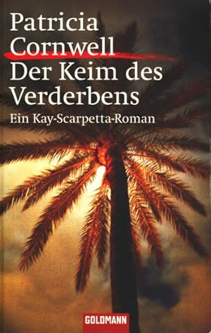 Seller image for Der Keim des Verderbens : Ein Kay-Scarpetta-Roman. for sale by TF-Versandhandel - Preise inkl. MwSt.