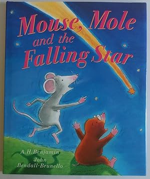 Bild des Verkufers fr Mouse, Mole, and the Falling Star [Bargain Price] by Benjamin, A. H.; Bendall. zum Verkauf von Sklubooks, LLC