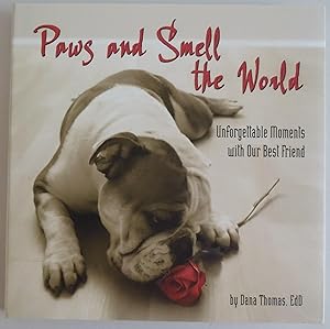 Image du vendeur pour Paws & Smell the World: Unforgettable Moments with Our Best Friend by Thomas,. mis en vente par Sklubooks, LLC