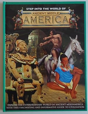 Imagen del vendedor de Step Into the World of Ancient Middle America [Hardcover] by Burns, Gary ed a la venta por Sklubooks, LLC