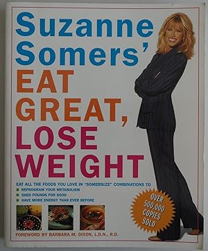 Image du vendeur pour Suzanne Somers' Eat Great, Lose Weight: Eat All the Foods You Love in "Somers. mis en vente par Sklubooks, LLC