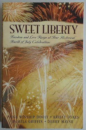 Seller image for Sweet Liberty: Freedom's Cry/Free Indeed/American Pie/Lilly's Pirate (Inspira. for sale by Sklubooks, LLC