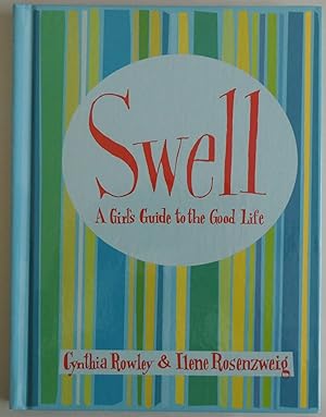 Imagen del vendedor de Swell: A Girl's Guide to the Good Life by Rowley, Cynthia; Rosenzweig, Ilene a la venta por Sklubooks, LLC