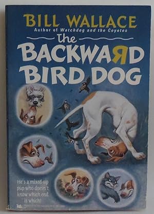 Image du vendeur pour The BACKWARD BIRD DOG PAPERBACK [Paperback] by Wallace, Bill mis en vente par Sklubooks, LLC