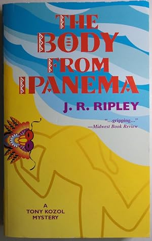 Imagen del vendedor de The Body From Ipanema (A Tony Kozol Mystery) [Paperback] by J. R. Ripley a la venta por Sklubooks, LLC