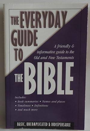 Immagine del venditore per The Everyday Guide to the Bible: a Friendly and Informative Guide to the Old . venduto da Sklubooks, LLC