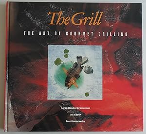 Image du vendeur pour The Grill: The Art of Gourmet Grilling by Hendler-Kremerman, Karen; Ganor, Av. mis en vente par Sklubooks, LLC