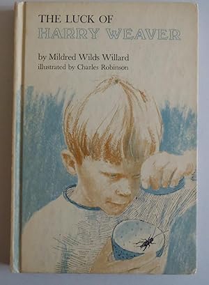 Bild des Verkufers fr The Luck of Harry Weaver by Mildred Wilds Willard; Charles Robinson (Illustra. zum Verkauf von Sklubooks, LLC