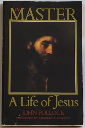 Imagen del vendedor de The Master: A Life of Jesus by John Pollock; Charles W. Colson a la venta por Sklubooks, LLC