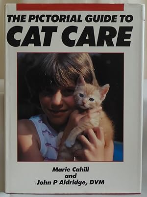 Seller image for The Pictorial Guide to Cat Care by Cahill, Marie; Aldridge, John P. for sale by Sklubooks, LLC