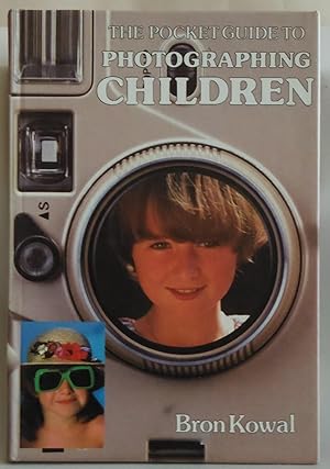 Seller image for The pocket guide to photographing children by Kowal, Bron for sale by Sklubooks, LLC