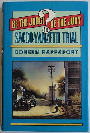 Seller image for The Sacco-vanzetti Trial (Be the Judge/Be the Jury) by Rappaport, Doreen for sale by Sklubooks, LLC