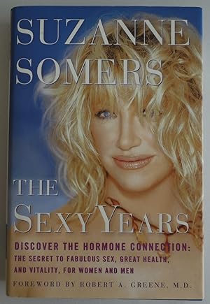 Seller image for The Sexy Years: Discover the Hormone Connection--The Secret to Fabulous Sex, . for sale by Sklubooks, LLC