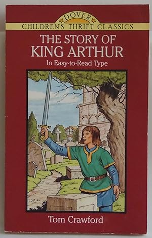 Imagen del vendedor de The Story of King Arthur (Dover Children's Thrift Classics) [Paperback] by Cr. a la venta por Sklubooks, LLC
