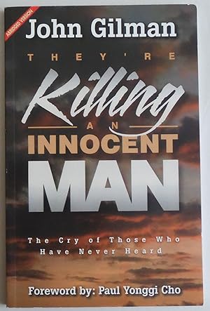 Bild des Verkufers fr They're Killing an Innocent Man: The Cry of Those Who Have Never Heard by Joh. zum Verkauf von Sklubooks, LLC