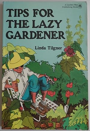 Seller image for Tips For The Lazy Gardener by Tilgner, Linda for sale by Sklubooks, LLC