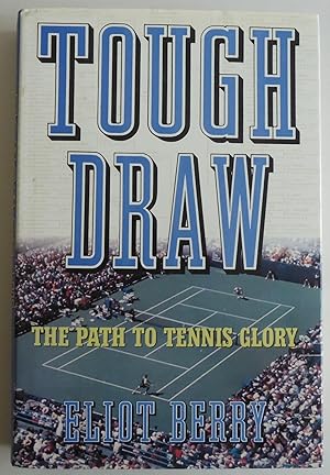 Seller image for Tough Draw: The Path to Tennis Glory by Berry, Eliot for sale by Sklubooks, LLC