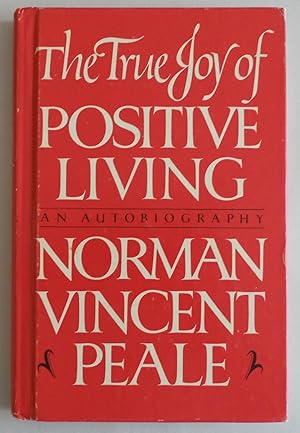 Immagine del venditore per True Joy of Positive Living: An Autobiography by Peale, Norman Vincent venduto da Sklubooks, LLC