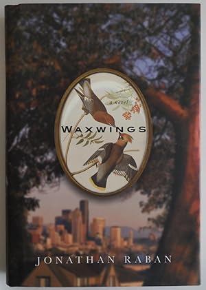 Seller image for Waxwings : A novel [Bargain Price] by Raban, Jonathan for sale by Sklubooks, LLC