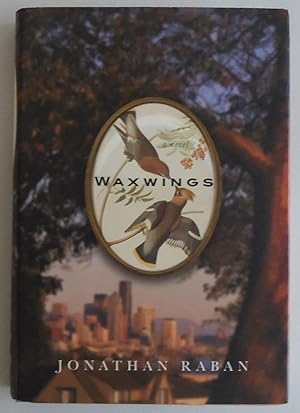Seller image for Waxwings: A novel by Raban, Jonathan for sale by Sklubooks, LLC