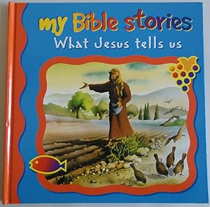 Image du vendeur pour What Jesus Tells Us (My Bible Stories) [Hardcover] by A.M. Lefevre mis en vente par Sklubooks, LLC