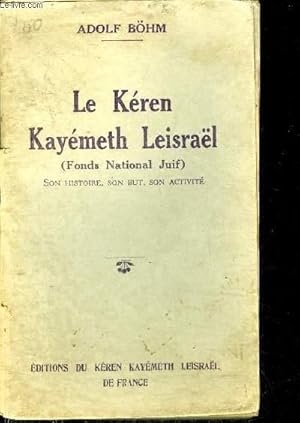 Bild des Verkufers fr LE KEREN KAYEMETH LEISRAEL (FONDS NATIONAL JUIF) - SON HISTOIRE SON BUT SON ACTIVITE. zum Verkauf von Le-Livre