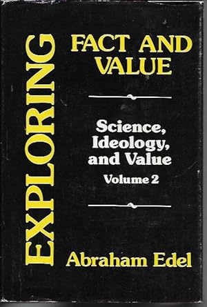 Bild des Verkufers fr Exploring Fact and Value (Science, Ideology and Value Volume 2) zum Verkauf von Bookfeathers, LLC