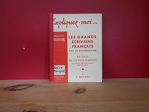 Expliquez-moi les grands écrivains français par la dissertation XIXe siecle 8- La po.sie symbolis...