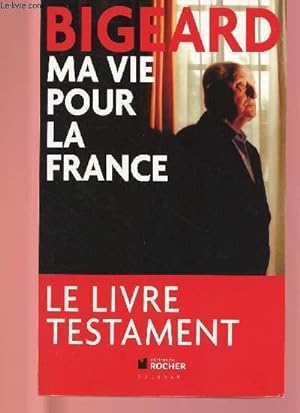 Seller image for MA VIE POUR LA FRANCE for sale by Le-Livre