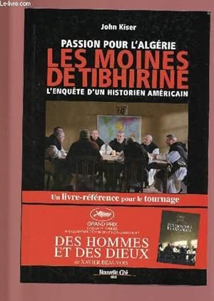 Seller image for PASSION POUR L'ALGERIE : LES MOINES DE TIBHIRINE - L'ENQUETE D'UN HISTORIEN AMERICAIN for sale by Le-Livre