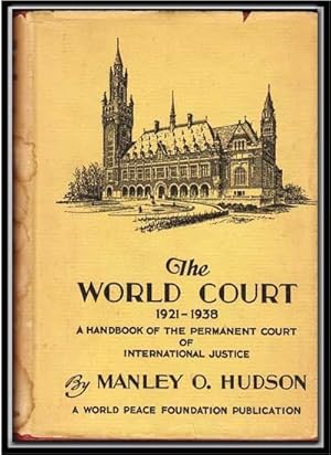 The World Court 1921-1938: a Handbook of the Permanent Court of International Justice