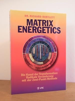 Seller image for Matrix Energetics. Die Kunst der Transformation: Radikale Vernderung mit der Zwei-Punkt-Methode for sale by Antiquariat Weber