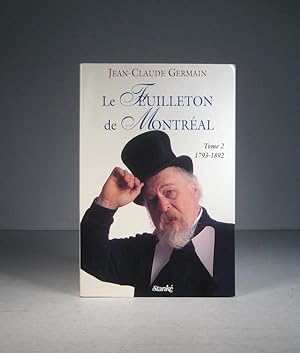 Le Feuilleton de Montréal. Tome 2 : 1793-1892