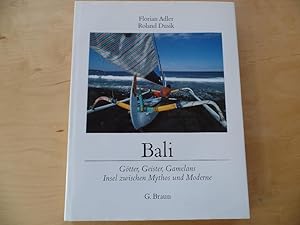 Bali : Götter, Geister, Gamelans ; Insel zwischen Mythos und Moderne. Fotos. Roland Dusik, Texte