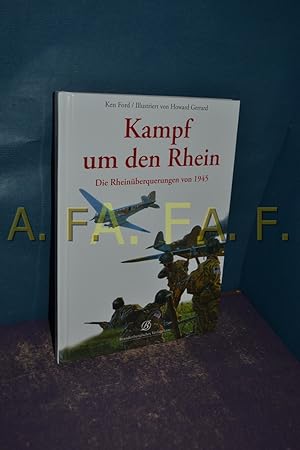 Bild des Verkufers fr Kampf um den Rhein : [die Rheinberquerungen von 1945] zum Verkauf von Antiquarische Fundgrube e.U.