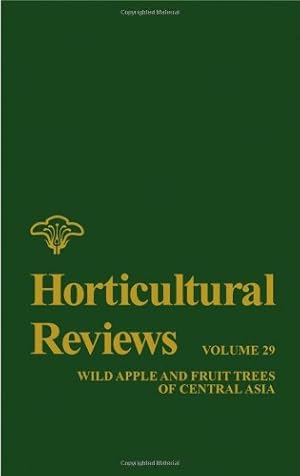 Image du vendeur pour Horticultural Reviews, Volume 29: Wild Apple and Fruit Trees of Central Asia mis en vente par Modernes Antiquariat an der Kyll