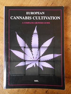 Seller image for EUROPEAN CANNABIS CULTIVATION: A Complete Growers Guide to Indoor and Outdoor Cannabis Cultivation for sale by Uncle Peter's Books