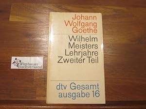 Bild des Verkufers fr dtv-Gesamtausgabe. Bd. 16. Wilhelm Meisters Lehrjahre?T. 2. Mit e. Nachw. von Arthur Henkel zum Verkauf von Antiquariat im Kaiserviertel | Wimbauer Buchversand