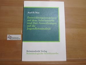 Seller image for Entwicklungstendenzen auf dem Arbeitsmarkt und ihre Auswirkungen auf die Jugendkriminalitt. von Axel D. Neu / Deutsche Kriminologische Gesellschaft: Kriminologische Schriftenreihe der Deutschen Kriminologischen Gesellschaft ; Bd. 86 for sale by Antiquariat im Kaiserviertel | Wimbauer Buchversand