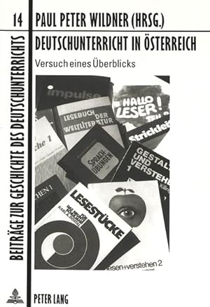 Bild des Verkufers fr Deutschunterricht in sterreich: Versuch eines berblicks (Beitrge zur Geschichte des Deutschunterrichts) zum Verkauf von getbooks GmbH