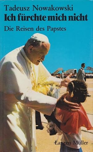 Seller image for Ich frchte mich nicht : Die Reisen des Papstes. for sale by Versandantiquariat Nussbaum