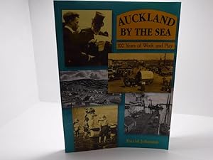 Image du vendeur pour Auckland by the sea: 100 years of work and play mis en vente par The Secret Bookshop