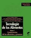 TecnologÃa de los alimentos. Vol. I: Componentes de los alimentos y procesos