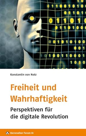 Bild des Verkufers fr Freiheit und Wahrhaftigkeit Perspektiven fr die digitale Revolution zum Verkauf von Herr Klaus Dieter Boettcher