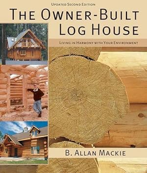 Bild des Verkufers fr Owner-built Log House: Living in Harmony With Your Environment (Paperback) zum Verkauf von Grand Eagle Retail
