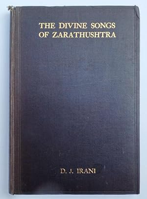 THE DIVINE SONGS OF ZARATHUSHTRA. With an indtroduction by R. Tagore. Erstausgabe 1924. The Macmi...