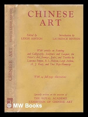 Imagen del vendedor de Chinese art / Introduction [by] Laurence Binyon; Painting and calligraphy [by] Laurence Binyon; Sculpture and lacquer [by] Leigh Ashton; The potter's art [by] R.L. Hobson; Bronzes [by] A.J. Koop; Jades [by] Una Pope-Hennessy; Textiles [by] Leigh Ashton a la venta por MW Books