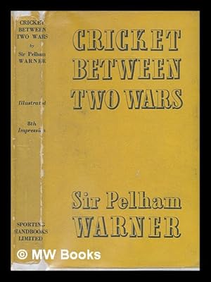 Seller image for Cricket between two wars / Sir Pelham Warner for sale by MW Books