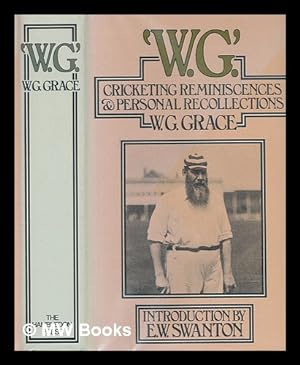 Seller image for W. G. : cricketing reminiscences & personal recollections / W.G. Grace ; introduction by E.W. Swanton for sale by MW Books